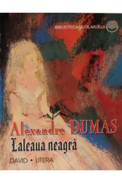 Biblioteca scolarului. Laleaua neagra