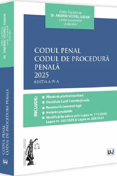 Codul Penal. Codul de Procedura Penala. Editia a IV-a