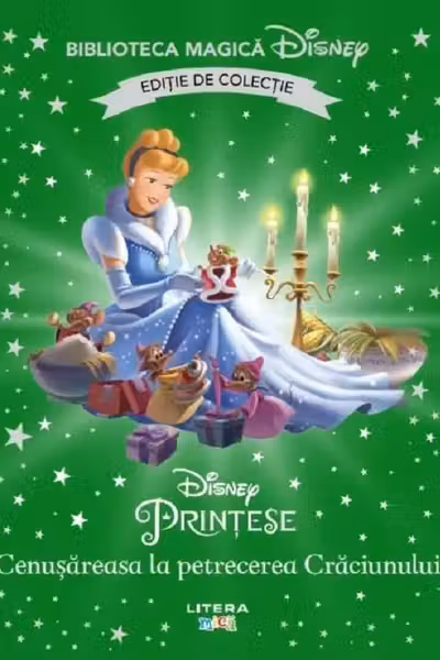 Biblioteca magica. DISNEY PRINTESE. CENUSAREASA LA PETRECEREA CRACIUNULUI. Editie de colectie