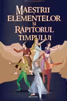 Maestrii elementelor si rapitorul timpului