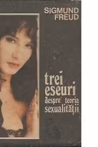 Trei eseuri despre teoria sexualitatii