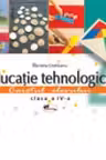 Educatie tehnologica. Caietul elevului - clasa a IV-a (+8 planse)