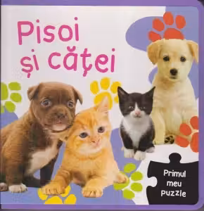 Primul meu puzzle. Pisoi si catei