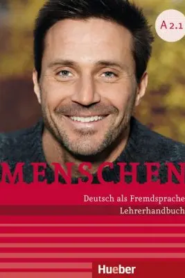 Menschen A2. 1 Lehrerhandbuch A2. 1 - Susanne Kalender, Angela Pude