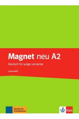 Magnet neu A2. Lehrerheft. Deutsch für junge Lernende - Giorgio Motta, Silvia Dahmen, Elke Körner