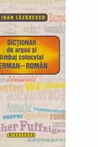 Dictionar de argou si limbaj colocvial German-Roman