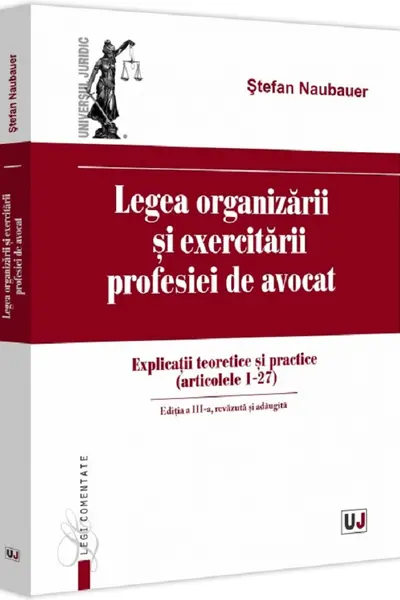 Legea organizării și exercitării profesiei de avocat Ed.3