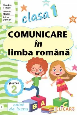 Comunicare in limba romana - Clasa 1 Partea 2 - Caiet (I)