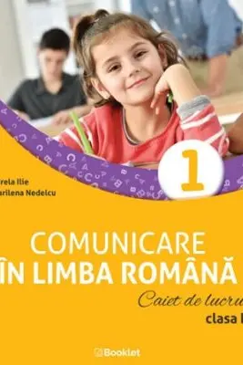 Comunicare in limba romana. Caiet de lucru clasa 1