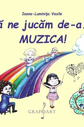 Să ne jucăm de-a... muzica!