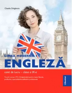 Limba moderna 1. Limba engleza. Caiet de lucru pentru clasa a IX-a, trunchi comun