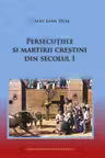 Persecuțiile și martirii creștini din secolul I