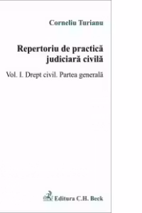 Repertoriu de practica judiciara civila - Volumul I. Drept civil. Partea generala
