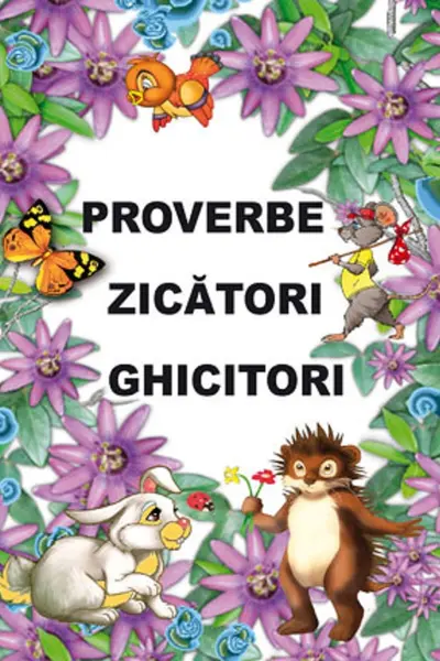 Proverbe, zicători, ghicitori