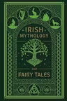 Irish Mythology and Fairy Tales