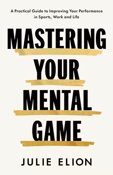 Mastering Your Mental Game