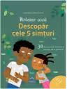 Montessori acasa. Descopera cele 5 simturi. 30 de activitati distractive insotite de o poveste