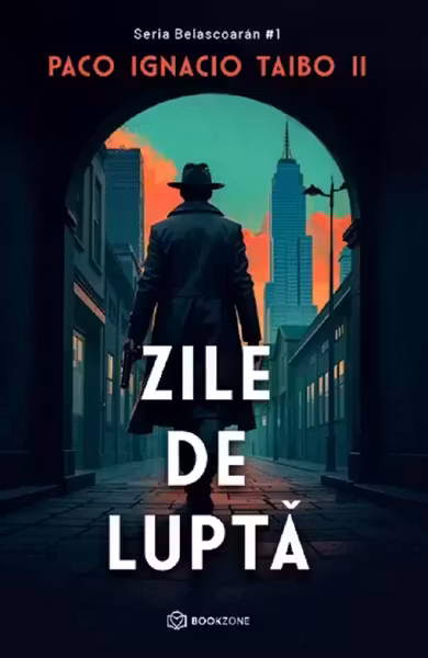 Zile de lupta 1 (seria Belascoaran)