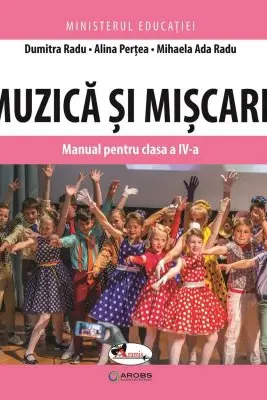 Muzica si miscare. Manual pentru clasa a IV-a