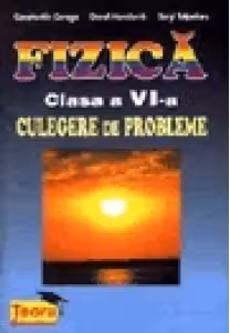 Fizica - Clasa a VI-a - Culegere de probleme
