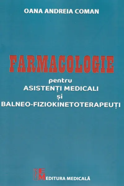 Farmacologie pentru asistenți medicali și balneo-fiziokinetoterapeuți