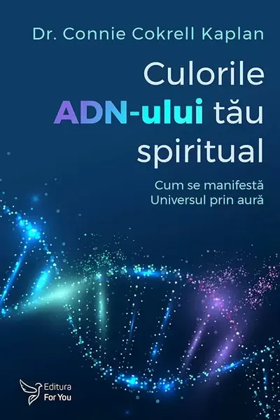 Culorile ADN-ului tau spiritual