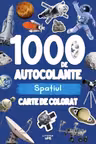 1000 de autocolante. Spatiul. Carte de colorat