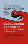 Traducerea literara si destinul Romaniei in comunism