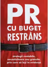 PR cu buget restrans. Strategii rentabile, necostisitoare sau gratuite, prin care sa iesi in evidenta