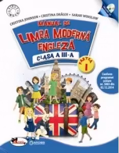Limba moderna- engleza. Manual pentru clasa a III-a, partea I+partea a II-a (contine editie digitala)