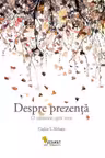 Despre prezenta. O calatorie spre sine