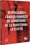 Revitalizarea camasii femeiesti de sarbatoare