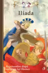 Iliada. Repovestire după epopeea lui Homer