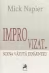 Improvizat. Scena vazuta dinauntru