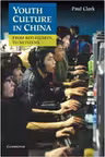 Youth Culture in China: From Red Guards to Netizens