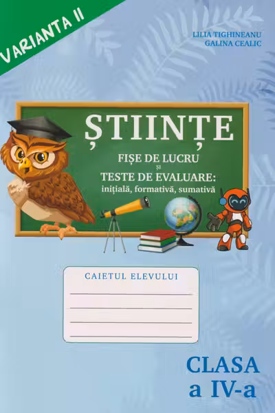 Stiinte. cl.4. Caiet. v.2