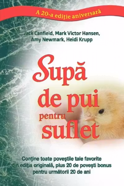 Supă de pui pentru suflet (a 20-a ediţie aniversară)