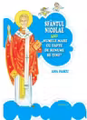Sfantul Nicolae sau Numele mare cu fapte de renume se tine
