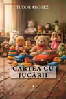 Cartea cu jucarii - Tudor Arghezi