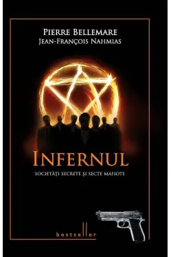 Infernul. Societati secrete si secte mafiote