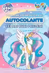 MY LITTLE PONY. PRIMA MEA CARTICICA CU AUTOCOLANTE. CEI MAI BUNI PRIETENI