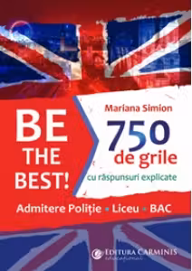 Be the Best! 750 de grile cu răspunsuri explicate