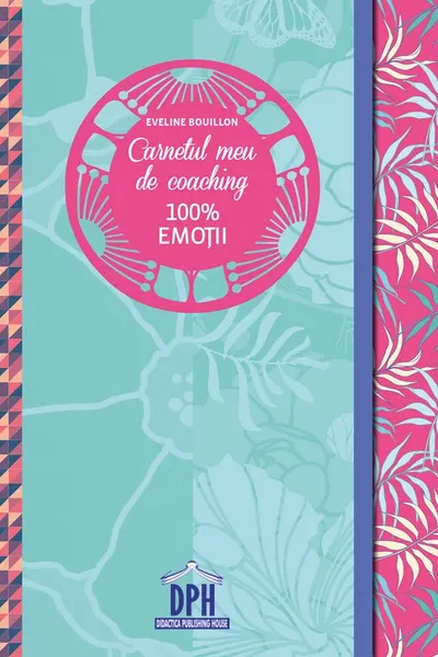 Carnetul meu de coaching 100% Emotii