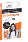 Ortograme. Caiet pentru exersare intensiva. Ortograme (clasele a II-a si a III-a)