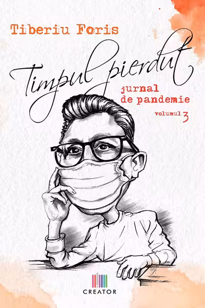 Timpul pierdut. Jurnal de pandemie Vol. 3