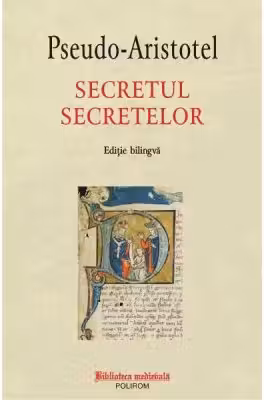 Secretul secretelor - Pseudo-Aristotel. Editie bilingva