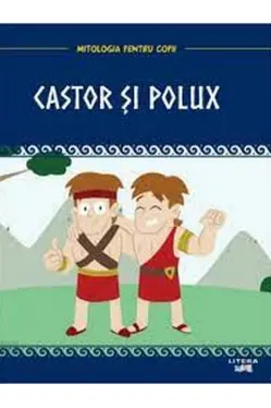 MITOLOGIA. Castor si Polux