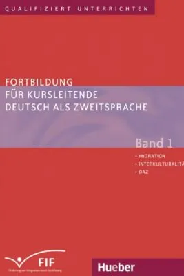 Fortbildung fur Kursleitende Deutsch als Zweitsprache Band 1 Migration Interkulturalitat DaZ - Susan Kaufmann, Erich Zehnder, Elisabeth Vanderheiden, Winfried Frank