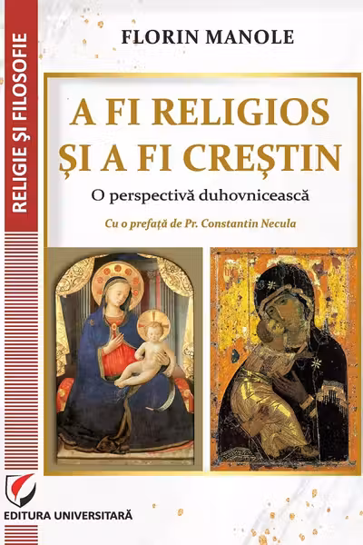 A fi religios și a fi creștin. O perspectivă duhovnicească