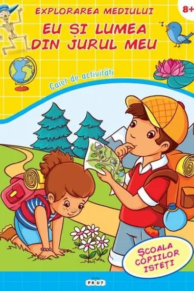 Explorarea mediului. Eu si lumea din jurul meu